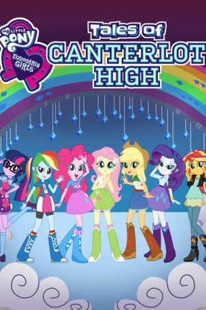 Phim Những cô gái Equestria Câu chuyện trường trung học Canterlot - Equestria Girls Tales of Canterlot High PhimChill Vietsub (2017)