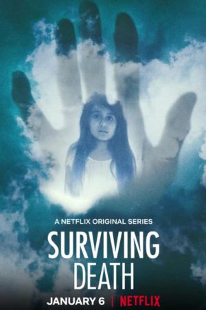 Phim Sống sót sau cái chết - Surviving Death PhimChill Vietsub (2021)