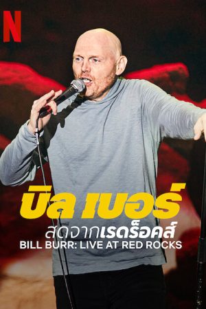 Phim Bill Burr Trực tiếp tại Red Rocks - Bill Burr Live at Red Rocks PhimChill Vietsub (2022)