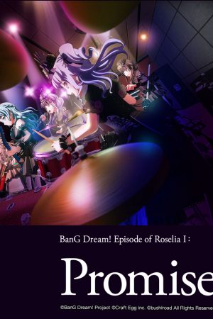 Phim BanG Dream Episode of Roselia I Yakusoku - 劇場版 BanG Dream Episode of Roselia PhimChill Vietsub (2021)