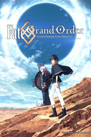 Phim FateGrand Order Zettai Majuu Sensen Babylonia - FateGrand Order Absolute Demonic Front Babylonia PhimChill Vietsub (2019)