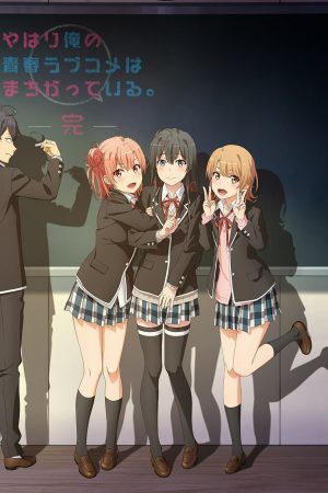 Phim Chuyện tình thanh xuân bi hài của tôi quả nhiên là sai lầm (kết thúc) - Yahari Ore no Seishun Love Comedy wa Machigatteiru 3rd Season My Teen Romantic Comedy SNAFU 3 Oregairu 3 My youth romantic comedy is wrong as I expected 3 Yahari Ore no Seishun Love Comedy wa Machigatteiru Kan PhimChill Vietsub (2020)