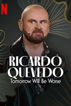 Xem phim Ricardo Quevedo Ngày mai sẽ tồi tệ hơn tập full PhimChill Thuyết Minh HD Vietsub Quốc Gia Khác-Ricardo Quevedo Tomorrow Will Be Worse