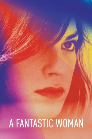 Phim Hành Trình Vượt Nghịch Cảnh - A Fantastic Woman PhimChill Vietsub (2017)