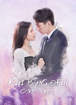 Phim Khi Bóng Đêm Gợn Sóng - Love At Night PhimChill Vietsub (2021)