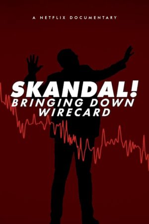 Phim Skandal Sự sụp đổ của Wirecard - Skandal Bringing Down Wirecard PhimChill Vietsub (2022)