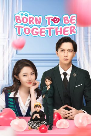 Phim Bé Cưng Là Trợ Thủ Đắc Lực - Born To Be Together PhimChill Vietsub (2022)