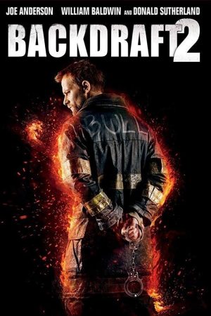 Phim Bức Tường Lửa 2 - Backdraft 2 PhimChill Vietsub (2019)