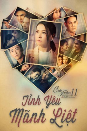 Phim Tình Yêu Mãnh Liệt - Club Friday The Series 11 Ruk Mai Roo Job PhimChill Vietsub (2019)