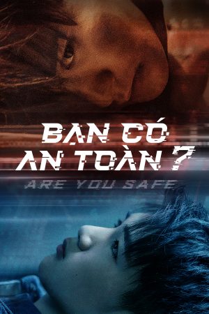 Phim Bạn Có An Toàn - Are You Safe PhimChill Vietsub (2022)