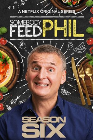 Phim Hành trình ẩm thực của Phil ( 6) - Somebody Feed Phil (Season 6) PhimChill Vietsub (2022)