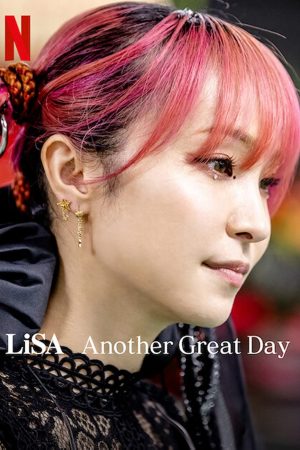 Phim LiSA Lại một ngày tuyệt vời - LiSA Another Great Day PhimChill Vietsub (2022)