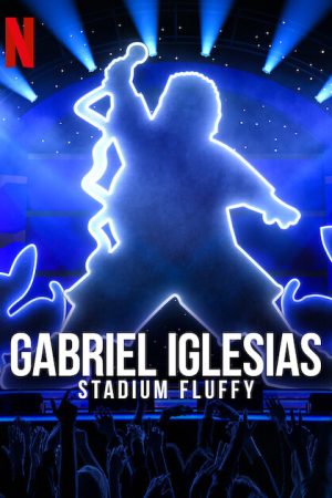 Phim Gabriel Iglesias Fluffy ở sân vận động - Gabriel Iglesias Stadium Fluffy PhimChill Vietsub (2022)