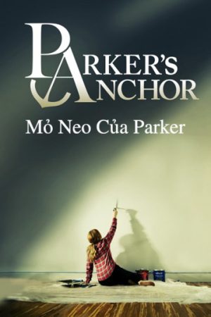 Phim Mỏ Neo Của Parker - Parkers Anchor PhimChill Vietsub (2018)