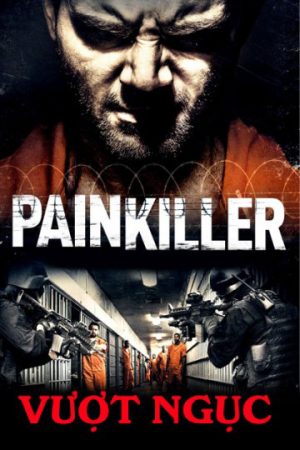 Phim Vượt Ngục - Painkiller PhimChill Vietsub (2013)