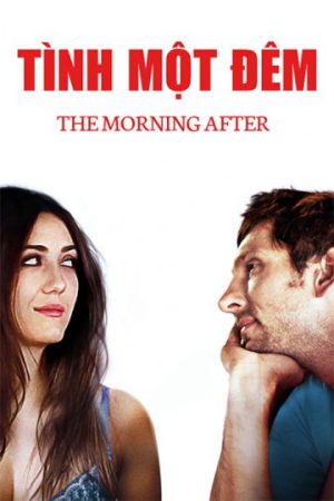 Xem phim Tình Một Đêm tập full PhimChill Thuyết Minh HD Thuyết Minh  Phim Mỹ-The Morning After