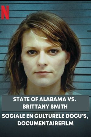 Phim Cuộc chiến giữa bang Alabama và Brittany Smith - State of Alabama vs Brittany Smith PhimChill Vietsub (2022)