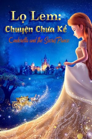 Phim Lọ Lem Chuyện Chưa Kể - Cinderella and the Secret Prince PhimChill Vietsub (2018)