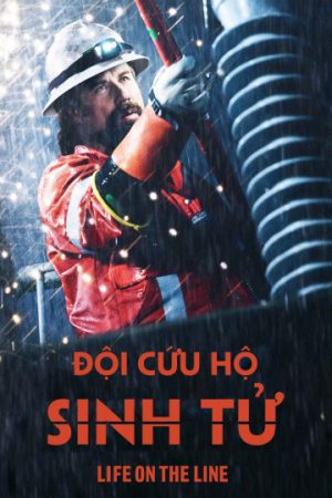 Phim Đội Cứu Hộ Sinh Tử - Life On The Line PhimChill Vietsub (2015)