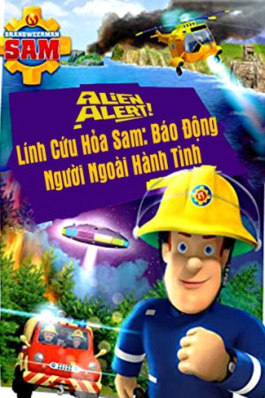 Phim Lính Cứu Hỏa Sam Báo Động Người Ngoài Hành Tinh - Alien Alert PhimChill Vietsub (2018)