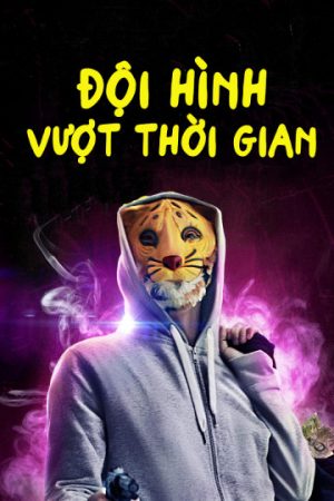 Phim Đội Hình Vượt Thời Gian - Mega Time Squad PhimChill Vietsub (2018)