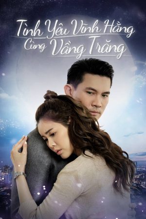 Phim Tình Yêu Vĩnh Hằng Cùng Vầng Trăng - Love Under The Moonlight PhimChill Vietsub (2021)