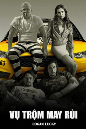 Phim Vụ Trộm May Rủi - Logan Lucky PhimChill Vietsub (2017)