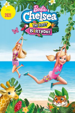 Phim Barbie Chelsea The Lost Birthday - Barbie Chelsea The Lost Birthday PhimChill Vietsub (2021)