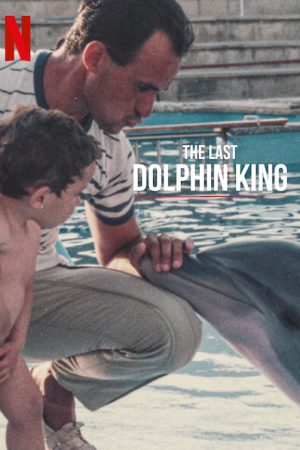 Phim Vua cá heo cuối cùng - The Last Dolphin King PhimChill Vietsub (2022)