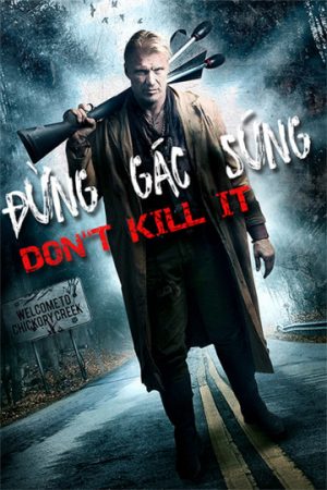 Phim Đừng Gác Súng - Dont Kill It PhimChill Vietsub (2017)