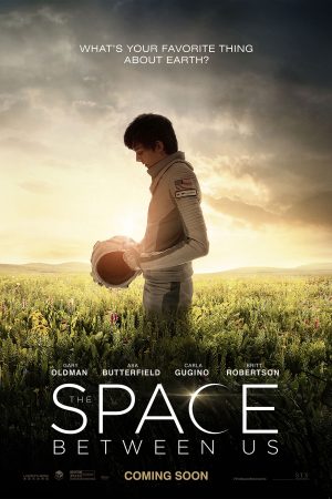 Phim Khoảng cách giữa chúng ta - The Space Between Us PhimChill Vietsub (2016)