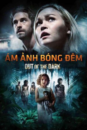 Phim Ám Ảnh Bóng Đêm - Out of the Dark PhimChill Vietsub (2014)