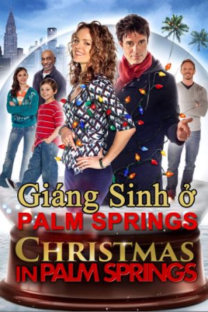 Phim Giáng Sinh Ở Palm Springs - Christmas in Palm Springs PhimChill Vietsub (2014)