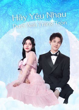 Phim Hãy Yêu Nhau Dưới Ánh Trăng Tròn - Love Under The Full Moon PhimChill Vietsub (2021)