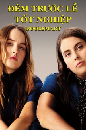 Phim Đêm Trước Lễ Tốt Nghiệp - Booksmart PhimChill Vietsub (2019)