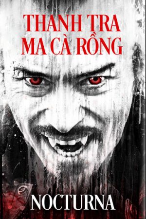 Phim Thanh Tra Ma Cà Rồng - Nocturna PhimChill Vietsub (2015)