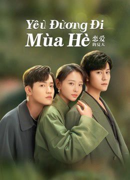 Phim Yêu Đương Đi Mùa Hè (Hạ Thiên Khi Yêu) - Discovery Of Romance PhimChill Vietsub (2022)