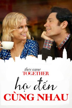 Phim Họ Đến Cùng Nhau - They Came Together PhimChill Vietsub (2014)