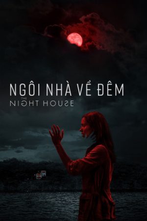 Phim Ngôi Nhà Về Đêm - The Night House PhimChill Vietsub (2020)