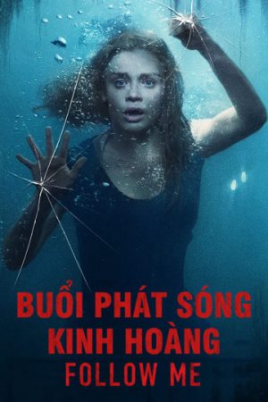 Phim Buổi Phát Sóng Kinh Hoàng - Follow Me PhimChill Vietsub (2020)