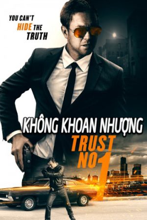 Phim Không Khoang Nhượng - Trust No 1 PhimChill Vietsub (2019)