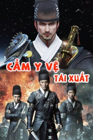 Phim Cẩm Y Vệ Tái Xuất - Cẩm Y Vệ Tái Xuất PhimChill Vietsub (2018)