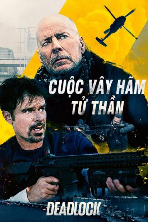 Phim Cuộc Vây Hãm Tử Thần - Deadlock PhimChill Vietsub (2021)