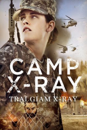 Phim Trại Giam X ray - Camp X Ray PhimChill Vietsub (2020)