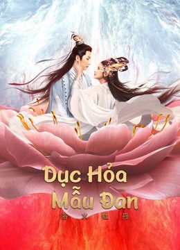 Phim Dục Hỏa Mẫu Đan - BURNING PEONY PhimChill Vietsub (2022)