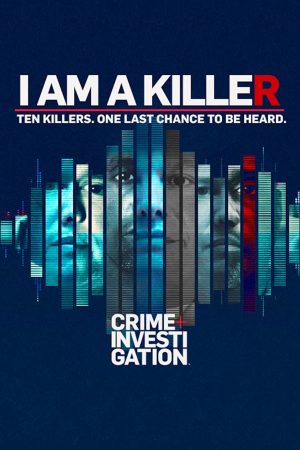 Phim TÔI LÀ KẺ SÁT NHÂN ( 3) - I AM A KILLER (Season 3) PhimChill Vietsub (2022)