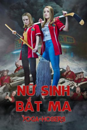 Phim Nữ Sinh Bắt Ma - Yoga Hosers PhimChill Vietsub (2016)