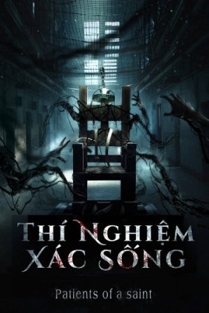 Phim Thí Nghiệm Xác Sống - Patients of a saint PhimChill Vietsub (2020)