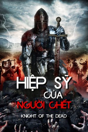 Xem phim Hiệp Sĩ Của Người Chết tập full PhimChill Thuyết Minh HD Thuyết Minh  Phim Mỹ-Knight Of The Dead