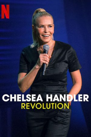 Phim Chelsea Handler Cuộc cách mạng - Chelsea Handler Revolution PhimChill Vietsub (2022)